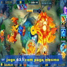 jogo 631 com paga mesmo